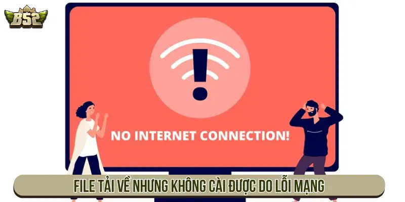 Hướng Dẫn Tải App B52 Về Điện Thoại iOS Và Android Nhanh File tải về nhưng không cài được do lỗi mạng