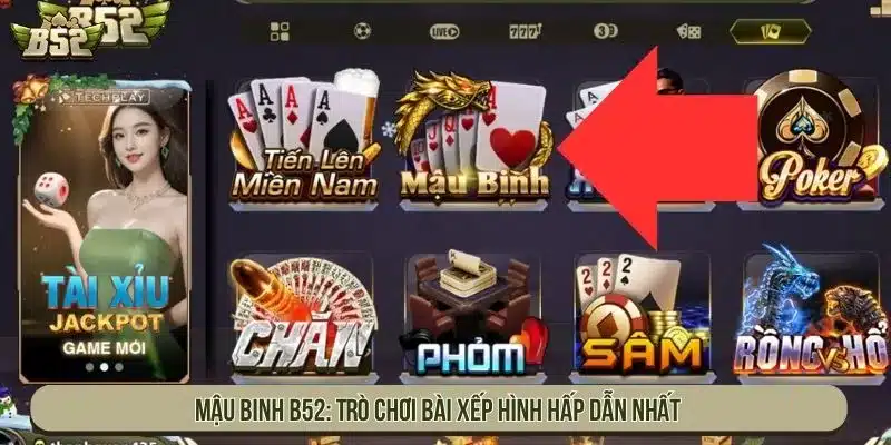 Mậu Binh B52 Đánh Bài Xếp Hình Hấp Dẫn Nhất Châu Á Mậu binh B52