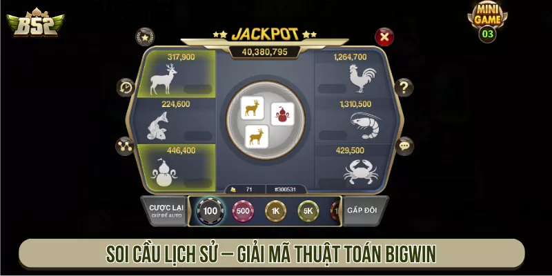 Bầu Cua Bigwin B52 Và 5 Mẹo Đọc Vị Xúc Xắc Từ Cao Thủ Soi cầu lịch sử – Giải mã thuật toán Bigwin