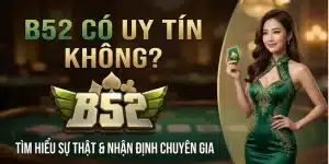 B52 có uy tín không