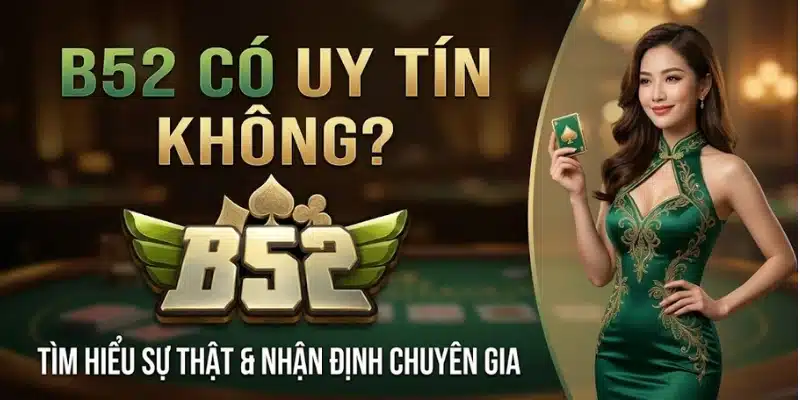 B52 có uy tín không